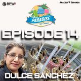 Episode #14 Dulce Sanchez, Owner of Paradise Ice Cream Shop in Monona WI.