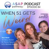 Ep.84, When 51 Gets Weird: Hormones, Sleep & the Midlife Wake-Up Call, ASAP Pathway Founders