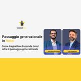 Passaggio generazionale in hotel con Gian Marco Montanari e Alex Gasperoni