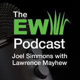 EW Podcast - Joel Simmons with Lawrence Mayhew