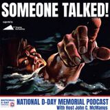 Someone Talked! LIVE from the National D-Day Memorial (6-6-2023)