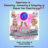Part 2 Eliminating Automating & Delegating to Expose Your Expertise