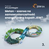 3 - Metan - szansa na samowystarczalność energetyczną kopalń JSW?