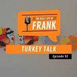 Episode 92 - Turkey Talk