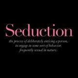 Overcome by Seduction