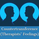 Countertransference (Therapists’ Feelings) (Rerun)