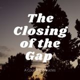 The Closing of the Gap, Jenny Maria & Barret, 12 Nov 2021