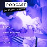 🎙️| Lucile : Adieu, mon amour.