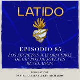 Latido Podcast - Ep.85 - “Los secretos más oscuros de grupos de jóvenes REVELADOS”