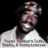 Episode 110: Tupac's Life, Death, & Conspiracies ft TJ