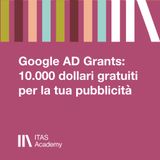 Google Ad Grants: 10.000 dollari per la tua pubblicità