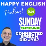 914 - Sunday Speak - Ya  Didja  Whaddaya - Connected Speech In American English