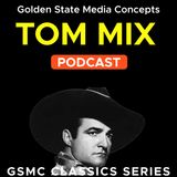 Farewell to the Wild West: Straightshooters - Final Episode & Christmas Show Recreation | GSMC Classics: Tom Mix