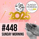 MINISTRY MESSAGE – End the year right  | Sunday Morning #448