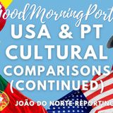 'Cultural Comparisons' (continued) - Joāo Ernesto's monthly moment (from USA) #portugal #usa #USvsPT