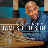 James Gibbs III - Leveled Up