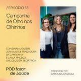 #053 Câncer nos olhos: prevenção na primeira infância salva vidas
