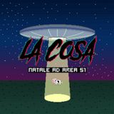#LaCosa - Natale ad #Area51 (S01 E04) Di alieni, meme e politica