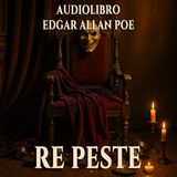 Re Peste – Edgar Allan Poe (Audiolibro)