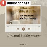 What really changed in 1971—and why are we still feeling it today? (ep 337)