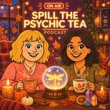 Spill The Psychic Tea Episode 16: Falling Into October: What Are Your Senses Telling You? The Five Senses & Your Psychic Clairs