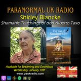 Paranormal UK Radio Show - Shirley Blancke - Teachings of an Ecuadorian Shaman