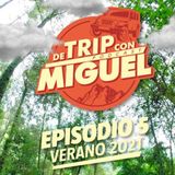 De Trip con Miguel Episodio 5 Verano 2021 "Tetela del Volcán"