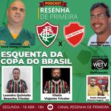 FLUMINENSE X VILA NOVA - ESTREIA COPA DO BRASIL NO RESENHA DE PRIMEIRA