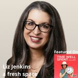 Liz Jenkins, a fresh space