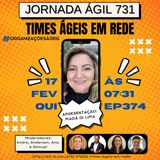 #JornadaAgil731 E374 #OrganizacoesAgeis TIMES AGEIS EM REDE