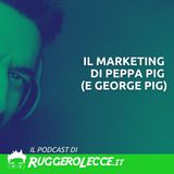 Il marketing di Peppa Pig (e George Pig)
