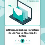 Lettrepro.co Explique 4 Avantages De L'ia Pour La Rédaction De Lettres