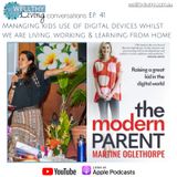 EP 41 Managing kids use of digital devices whilst we are living, working & learning from home