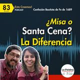 Ep. 83 ¿MISA o Santa Cena?: La DIFERENCIA Católicos - Protestantes