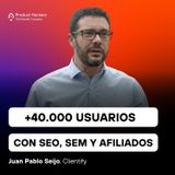 +40.000 usuarios con SEO, SEM y afiliados con Juan Pablo Seijo
