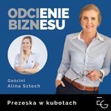 Alina Sztoch - Prezeska w kubotach