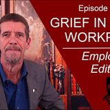 Ep.13_Grief in The Workplace_Mitigating the Hidden Cost of Employee Bereavement –  Employer Addition