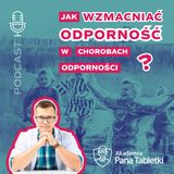 Jak wzmacniać odporność w chorobach odporności? Cykl #03 Rozmowy z immunologiem #12