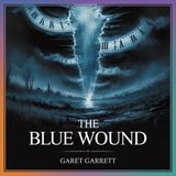 The Blue Wound: A Journey Through Time and Conflict | Chapter 14: In the Uterine Mist