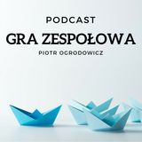 #2 Mateusz Kupilas - o organizacji i planowaniu | Podcast Gra Zespołowa