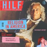 HILF 86 - Religion in America with Ryan Ripple