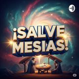 ¡Salve Mesias!