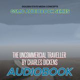 GSMC Audiobook Series: The Uncommercial Traveler Episode 27: Wapping Workhouse
