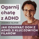 Od chaosu do porządku: 5 filarów skutecznego porządkowania dla osób z ADHD