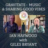 Gravitate - Music & Sharing Good Vibes - with Ian Haywood