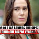 Anticipazioni Ritorno a Las Sabinas: Il ritorno che riapre vecchie ferite!