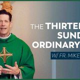 Thirteenth Sunday in Ordinary Time - Mass with Fr. Mike Schmitz