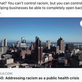 You can’t control racism, but you can control helping businesses be able to completely open back up.