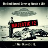 The Real ROSWELL Cover-up Wasn't a UFO. It Was MAJESTIC 12