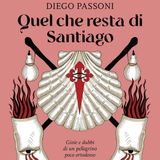 Diego Passoni "Quel che resta di Santiago"